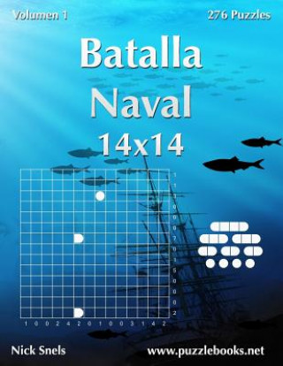 Könyv Batalla Naval 14x14 - Volumen 1 - 276 Puzzles Nick Snels