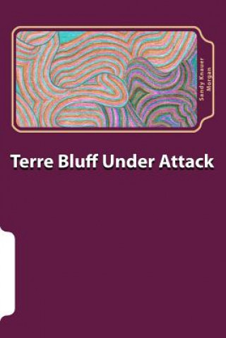 Knjiga Terre Bluff Under Attack Sandy Knauer Morgan