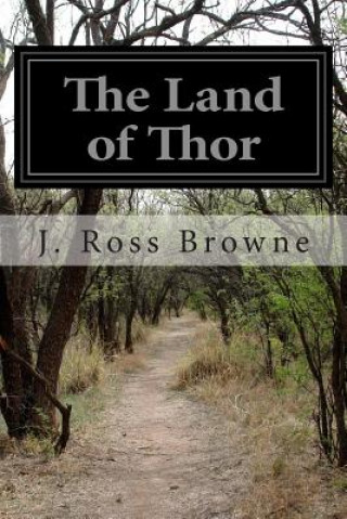 Книга The Land of Thor J Ross Browne