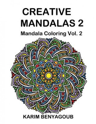 Carte Creative Mandalas 2: Mandala Coloring Karim Benyagoub