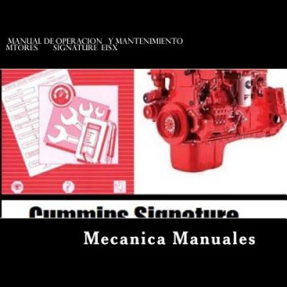 Книга Manual de Operacion y Mantenimiento: Motores Signature eISX. R Mecanica Todo Manuales P