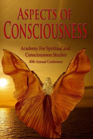 Könyv Aspects of Consciousness: Proceedings of the 40th Annual ASCS Conference Suzanne Giesemann M a