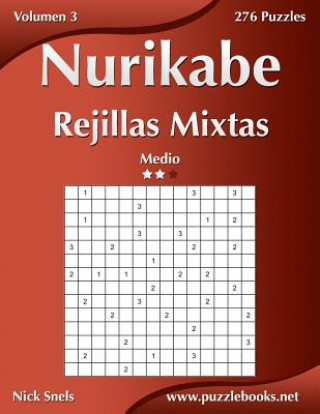 Könyv Nurikabe Rejillas Mixtas - Medio - Volumen 3 - 276 Puzzles Nick Snels