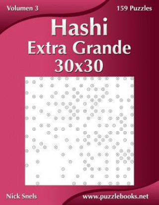 Книга Hashi Extra Grande 30x30 - Volumen 3 - 159 Puzzles Nick Snels