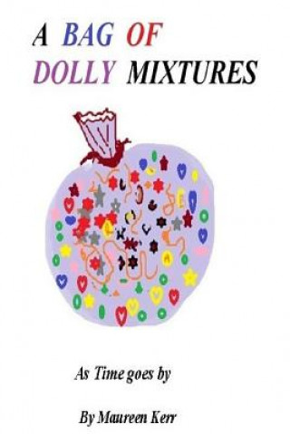 Book A Bag of Dolly Mixtures: As Time Goes By Mrs Maureen Kerr