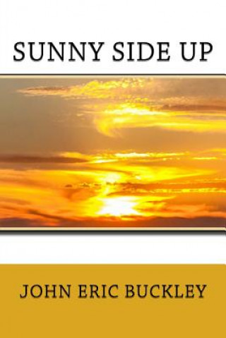 Buch Sunny Side Up John Eric Buckley