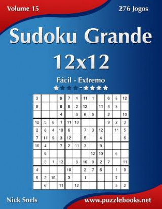 Kniha Sudoku Grande 12x12 - Facil ao Extremo - Volume 15 - 276 Jogos Nick Snels
