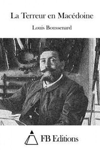 Kniha La Terreur en Macédoine Louis Boussenard