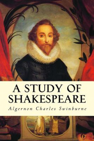 Livre A Study of Shakespeare Algernon Charles Swinburne