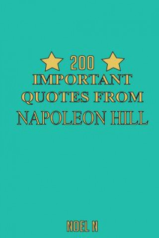 Kniha 200 Important Quotes From Napoleon Hill Noel N