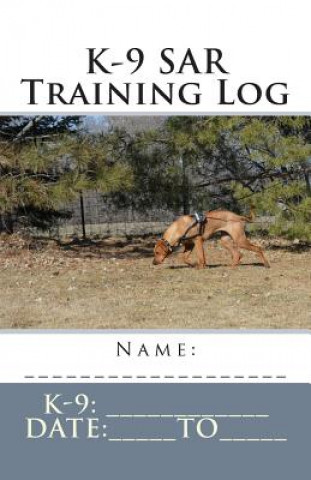 Book K-9 SAR Training Log Sharolyn L Sievert