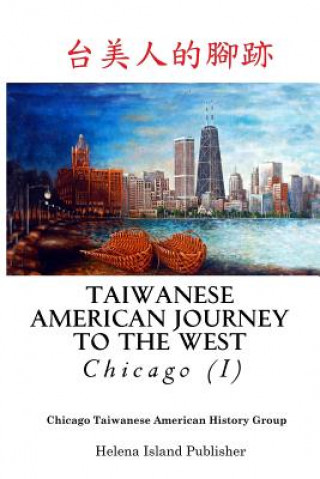 Buch Taiwanese American Journey to the West: Chicago Wayne L Wang