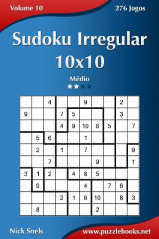 Книга Sudoku Irregular 10x10 - Médio - Volume 10 - 276 Jogos Nick Snels