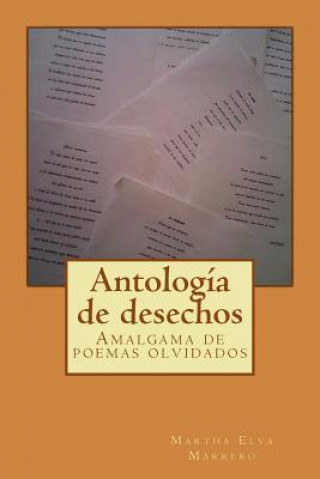 Kniha Antología de Desechos: Amalgama de Poemas Olvidados Sra Martha Elva Marrero