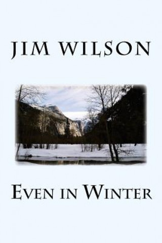 Kniha Even in Winter Jim Wilson