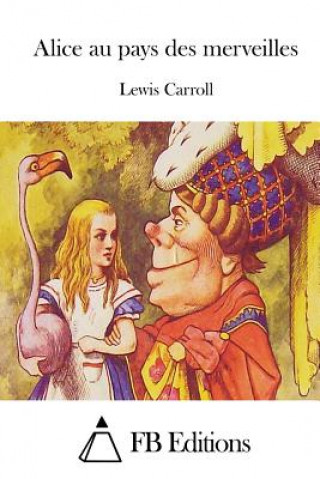 Carte Alice Au Pays Des Merveilles Lewis Carroll