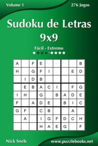 Carte Sudoku de Letras 9x9 - Fácil ao Extremo - Volume 1 - 276 Jogos Nick Snels