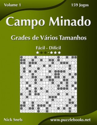 Könyv Campo Minado Grades de Varios Tamanhos - Facil ao Dificil - Volume 1 - 156 Jogos Nick Snels
