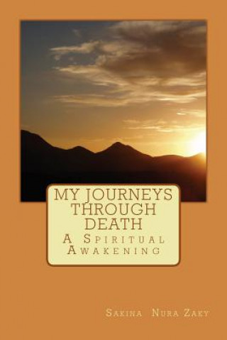 Kniha My Journeys Through Death: A spiritual Awakening MS Sakina Nura Zaky