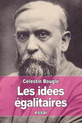 Kniha Les idées égalitaires Celestin Bougle