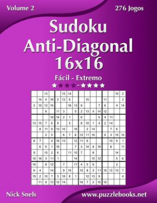 Kniha Sudoku Anti-Diagonal 16x16 - Facil ao Extremo - Volume 2 - 276 Jogos Nick Snels