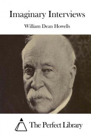 Βιβλίο Imaginary Interviews William Dean Howells