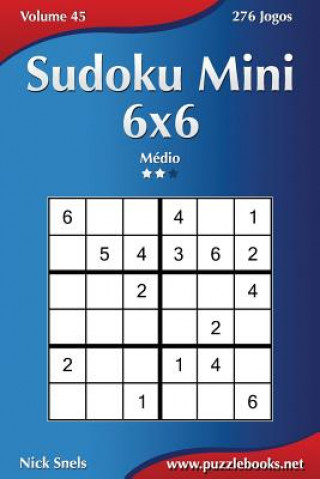 Könyv Sudoku Mini 6x6 - Médio - Volume 45 - 276 Jogos Nick Snels