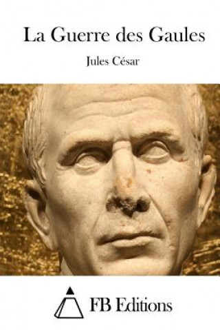 Buch La Guerre Des Gaules Jules Cesar