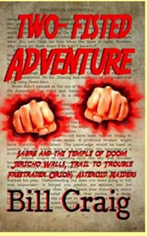 Knjiga Two-Fisted Adventure Bill Craig