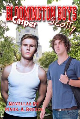 Könyv Bloomington Boys: Scotty & Casper Mark A Roeder