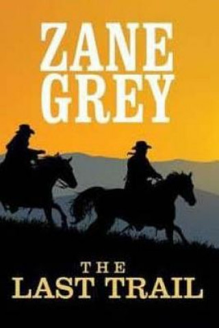 Book The Last Trail Zane Grey