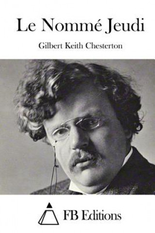 Kniha Le Nommé Jeudi G K Chesterton