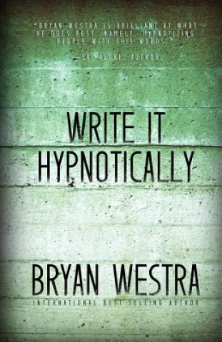 Könyv Write It Hypnotically Bryan Westra