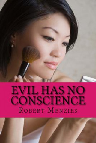 Knjiga Evil Has No Conscience Robert Menzies