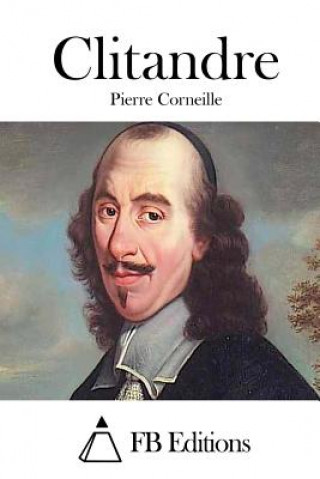 Kniha Clitandre Pierre Corneille