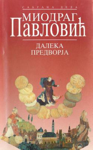 Kniha Daleka Predvorja Miodrag Pavlovic
