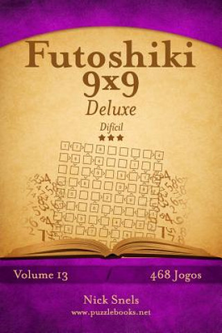 Carte Futoshiki 9x9 Deluxe - Difícil - Volume 13 - 468 Jogos Nick Snels