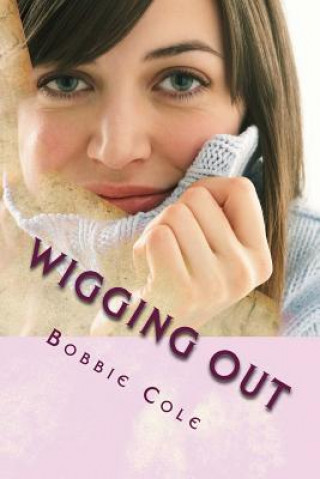 Knjiga Wigging Out Bobbie Cole