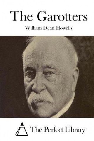 Kniha The Garotters William Dean Howells