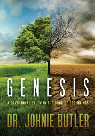 Kniha Genesis: A Devotional Study in the Book of Beginnings Dr Johnie Butler