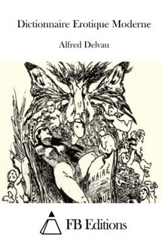 Kniha Dictionnaire Erotique Moderne Alfred Delvau