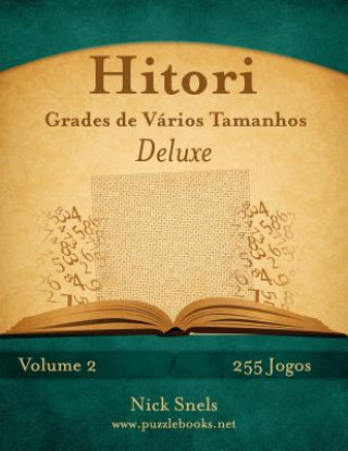 Książka Hitori Grades de Varios Tamanhos Deluxe - Volume 2 - 255 Jogos Nick Snels