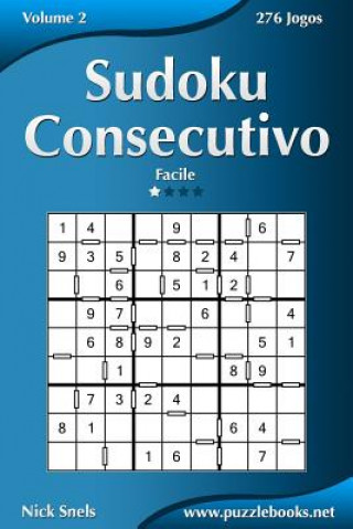 Carte Sudoku Consecutivo - Fácil - Volume 2 - 276 Jogos Nick Snels