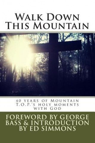 Buch Walk Down This Mountain 40 Years of Mounta Participants &amp; Staff