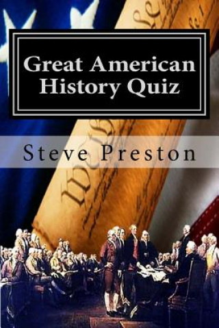 Könyv Great American History Quiz Steve Preston