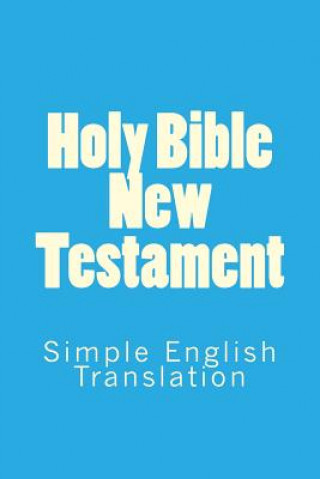 Carte Holy Bible New Testament: Simple English Translation S Royle