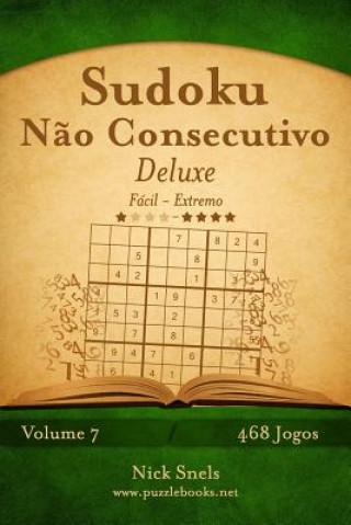 Kniha Sudoku N?o Consecutivo Deluxe - Fácil ao Extremo - Volume 7 - 468 Jogos Nick Snels