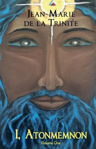 Buch I, Atonmemnon: Volume One MR Jean De La Trinite