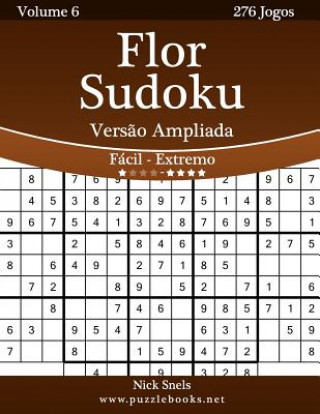 Kniha Flor Sudoku Vers?o Ampliada - Fácil ao Extremo - Volume 6 - 276 Jogos Nick Snels