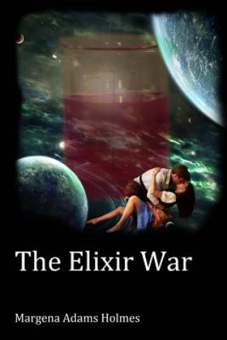 Knjiga The Elixir War Margena Adams Holmes